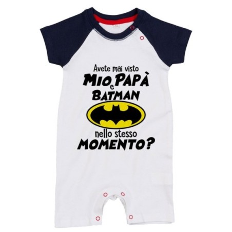 Pagliaccetto neonato avete mai visto mio papà e batman nello stesso momento? Per il papà