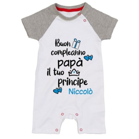 Pagliaccetto neonato personalizzato con nome buon compleanno papà il tuo principe la tua principessa Per il papà