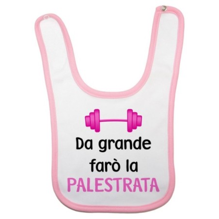 Bavaglino neonato da grande farò il palestrato