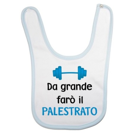 Bavaglino neonato da grande farò il palestrato Da grande farò