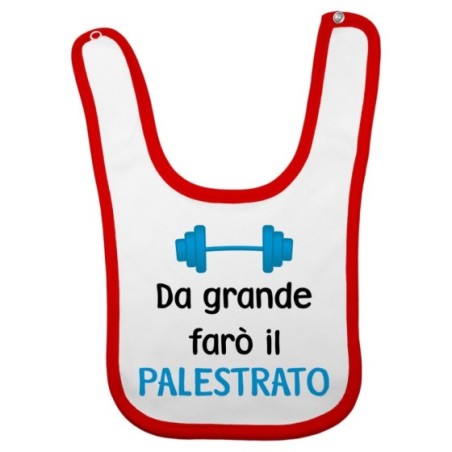 Bavaglino neonato da grande farò il palestrato Da grande farò