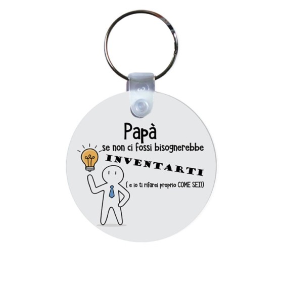 Portachiavi papà se non ci fossi bisognerebbe inventarti Per il papà