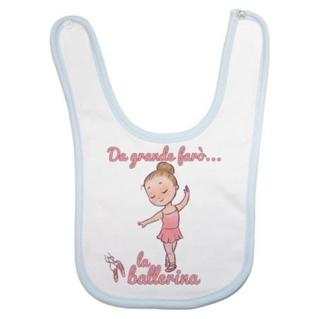 Bavaglino neonata da grande farò la ballerina Da grande farò