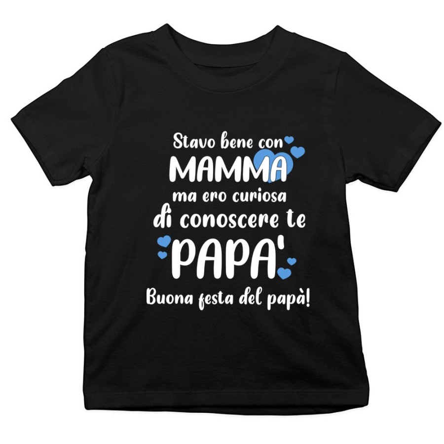 T-shirt bambino stavo bene con mamma ma ero curioso di conoscere te papà Per il papà