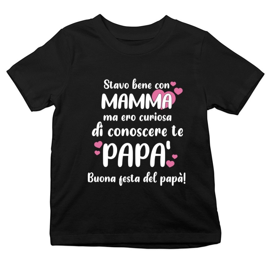 T-shirt bambino stavo bene con mamma ma ero curioso di conoscere te papà Per il papà