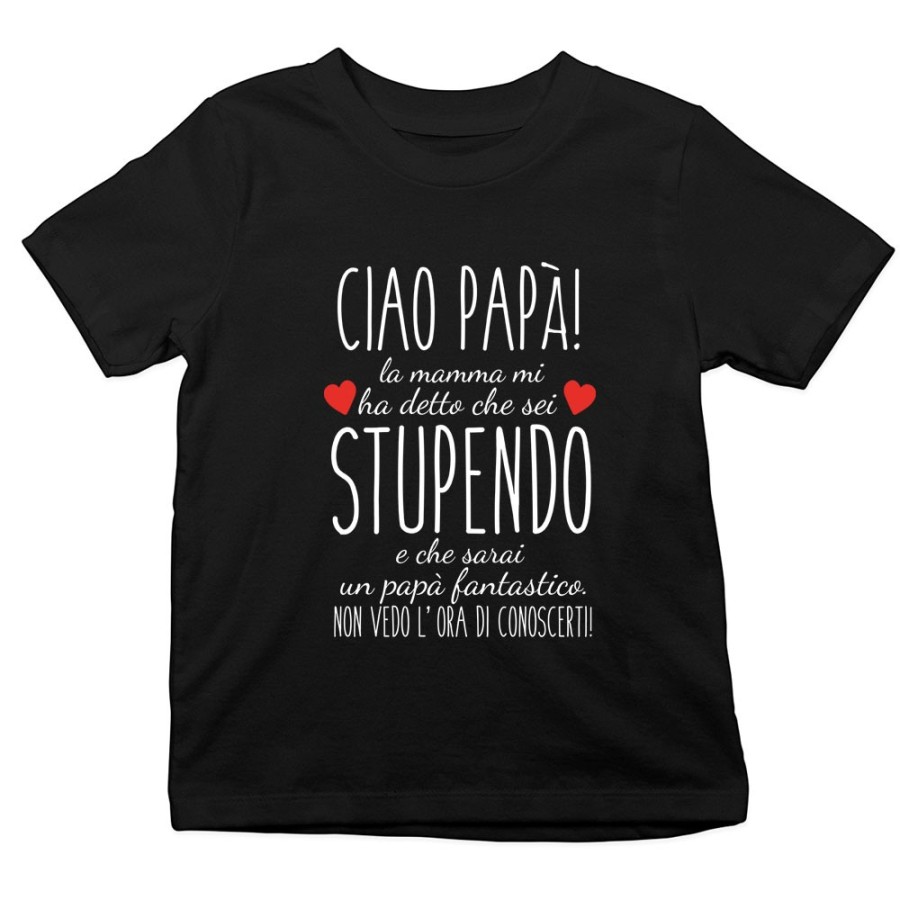 T-shirt bambino ciao papà mamma mi ha detto che sei stupendo e che sarai un papà fantastico Per il papà