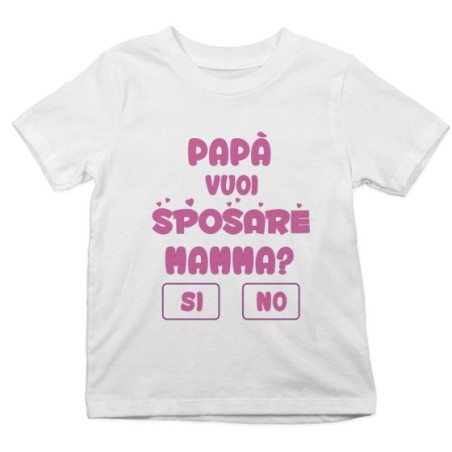 T-shirt bambino papà vuoi sposare mamma ? si o no ?