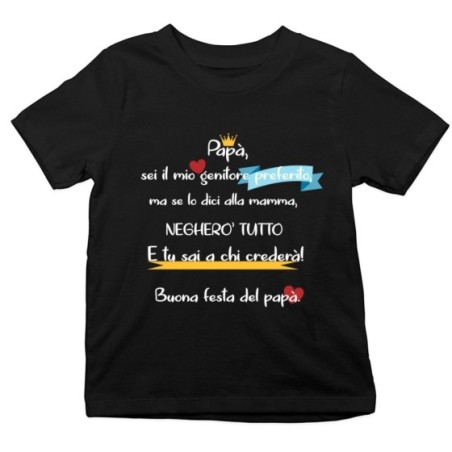 T-shirt bambino papà sei il mio genitore preferito ma se lo dici a mamma negherò tutto Per il papà