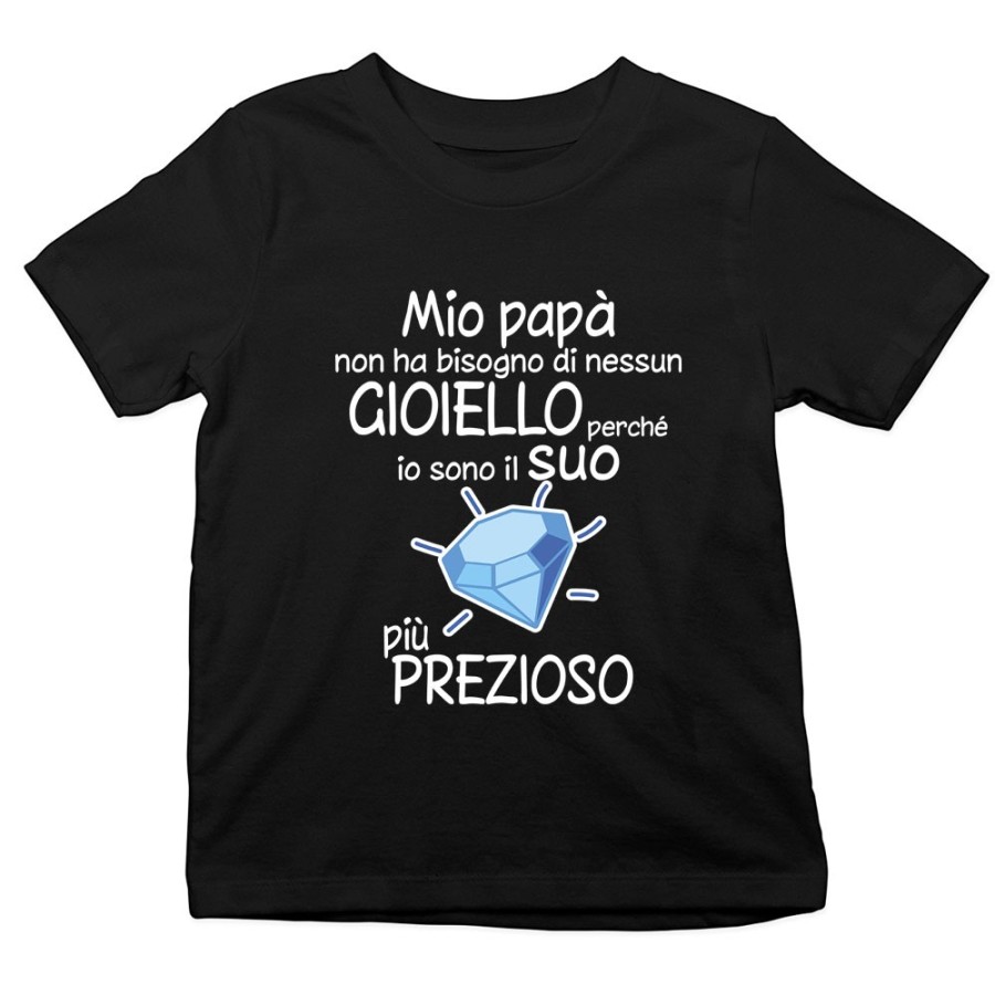 T-shirt bambino mio papà non ha bisogno di nessun gioiello perchè sono il suo diamante più prezioso Per il papà