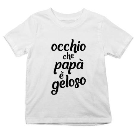 T-shirt bambino occhio che papà è geloso Per il papà
