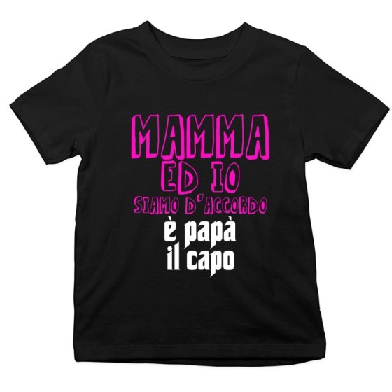 T-shirt bambino mamma ed io siamo d'accordo è papà il capo Per il papà