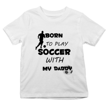 T-shirt bambino born to play soccer with my daddy Per il papà