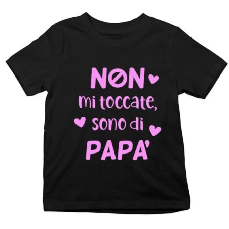T-shirt bambino non mi toccate sono di papà Per il papà