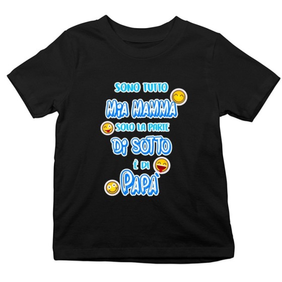 T-shirt bambino sono tutto mia mamma solo la parte di sotto è di papà Per il papà