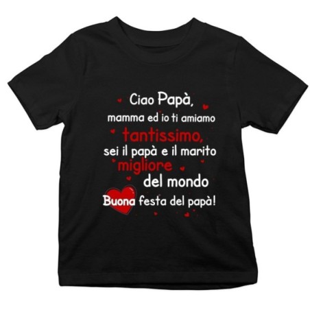 T-shirt bambino papà mamma ed io ti amiamo tantissimo sei il migliore al mondo buona festa del papà Per il papà