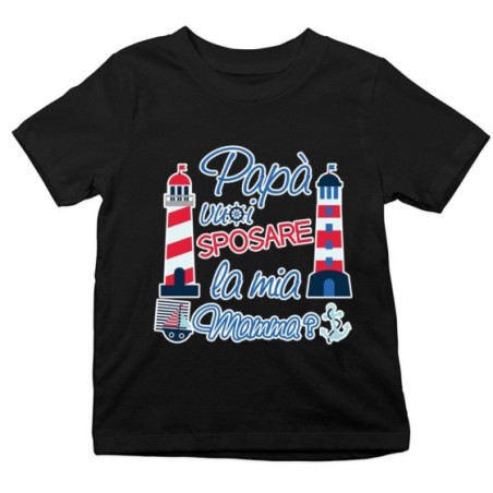 T-shirt bambino papà vuoi sposare la mia mamma con barche e fari Per il papà