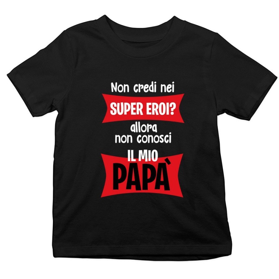 T-shirt bambino non credi nei super eroi? allora non conosci il mio papà Per il papà