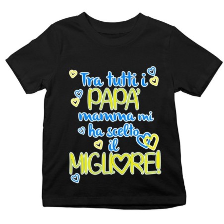 T-shirt bambino tra tutti i papà mamma ha scelto il migliore Per il papà