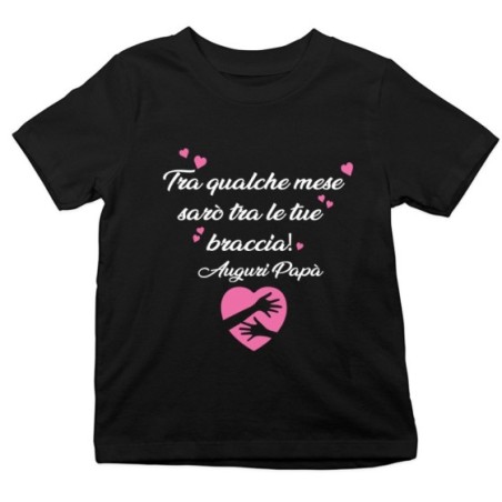 T-shirt bambino tra qualche mese sarò tra le tue braccia...