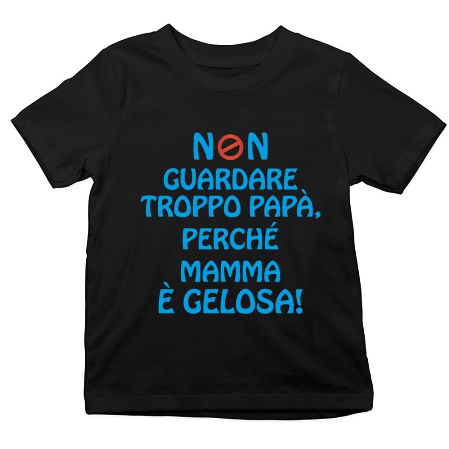 T-shirt bambino non guardare troppo papà perchè mamma è gelosa Per il papà