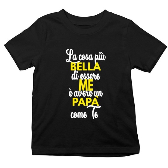 T-shirt bambino la cosa più bella di essere me è avere un papà come te Per il papà