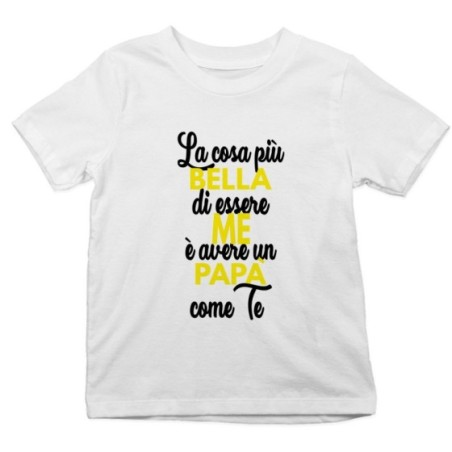 T-shirt bambino la cosa più bella di essere me è avere un papà come te Per il papà