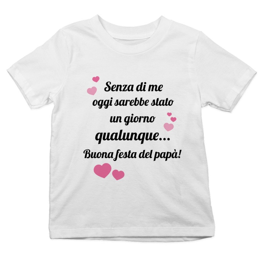 T-shirt bambino papà senza di me oggi sarebbe stato un giorno qualunque Per il papà