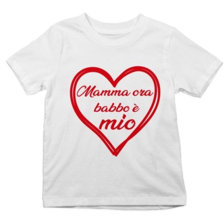 T-shirt bambino mamma ora babbo è mio Per il papà