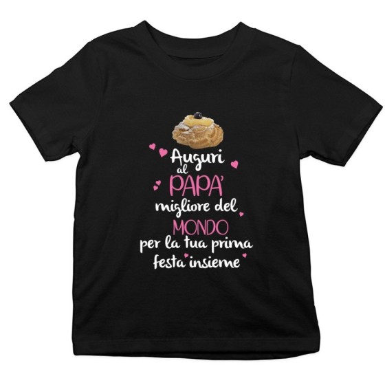 T-shirt bambino zeppola auguri al papà migliore del mondo per la tua prima festa insieme Per il papà