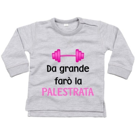Felpa neonato da grande farò il palestrato