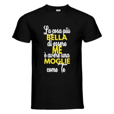 T-shirt uomo la cosa più bella di essere me è avere una moglie come te Per il papà