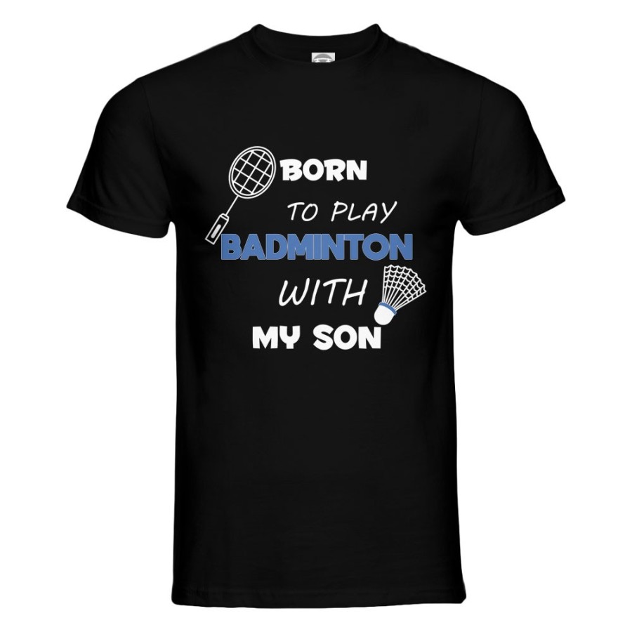 T-shirt uomo born to play badminton with my son my daughter Per il papà