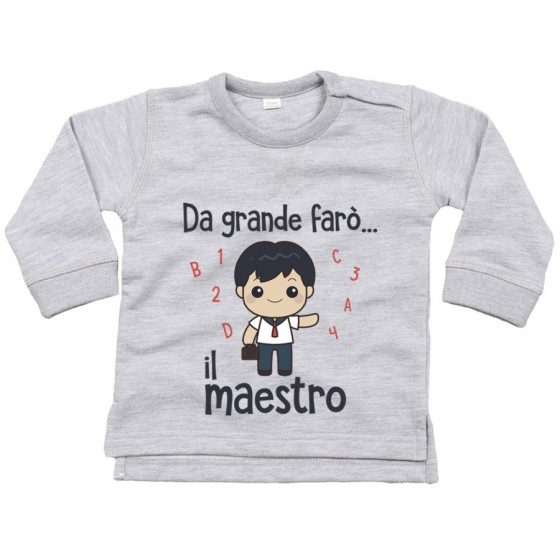 Felpa neonato da grande farò il maestro Da grande farò
