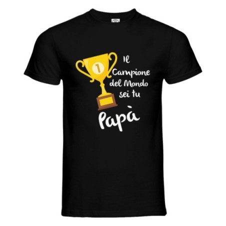 T-shirt uomo il campione del mondo sei tu papà