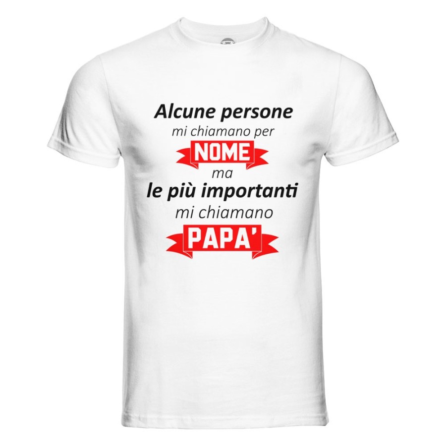 T-shirt uomo alcune persone mi chiamano per nome ma le più importanti mi chiamano papà Per il papà