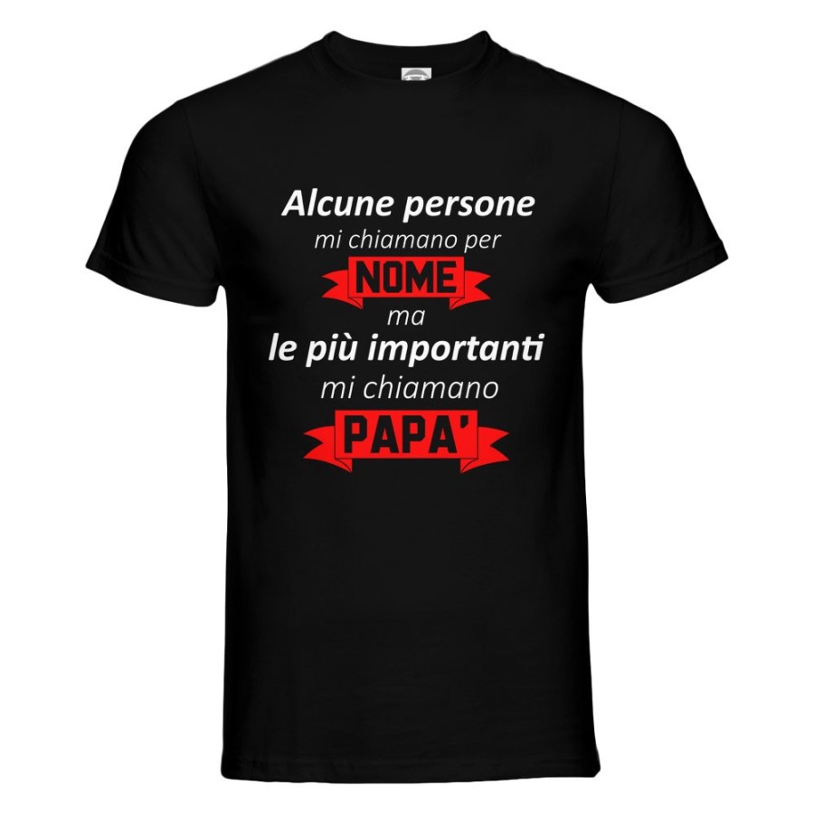 T-shirt uomo alcune persone mi chiamano per nome ma le più importanti mi chiamano papà Per il papà