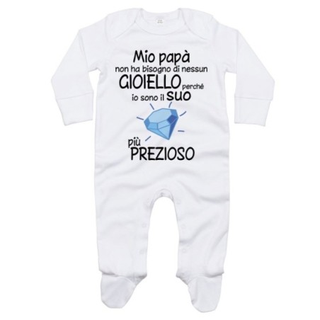 Tutina neonato mio papà non ha bisogno di nessun gioiello perchè sono il suo diamante più prezioso Per il papà