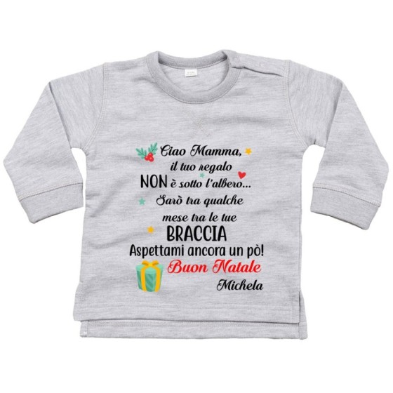 Felpa neonato personalizzabile con nome mamma il tuo regalo sarà tra qualche mese tra le tue braccia Natale