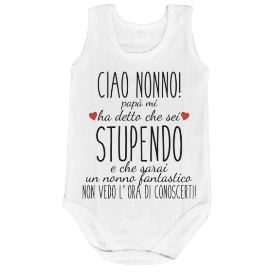 Body neonato ciao nonni papà mi ha detto che siete stupendi non vedo l'ora di conoscervi Per i nonni