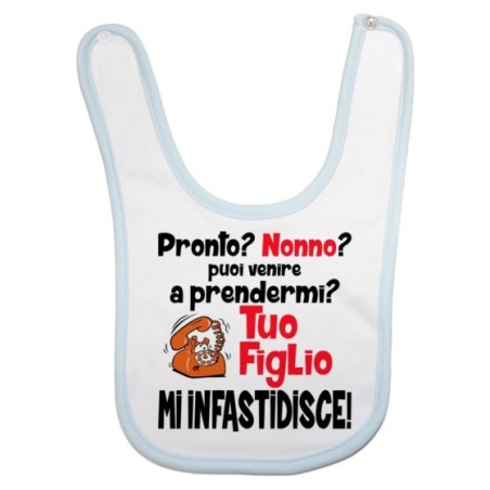 Bavaglino neonato pronto nonna nonno? puoi venire a prendermi? tua figlio mi infastidisce Per i nonni