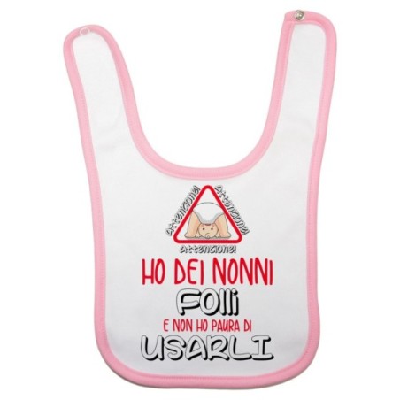 Bavaglino personalizzabile attenzione ho un nonno dei nonni folle folli non ho paura di usarlo usarli Per i nonni