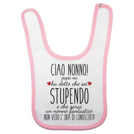 Bavaglino neonato ciao nonni papà mi ha detto che siete...