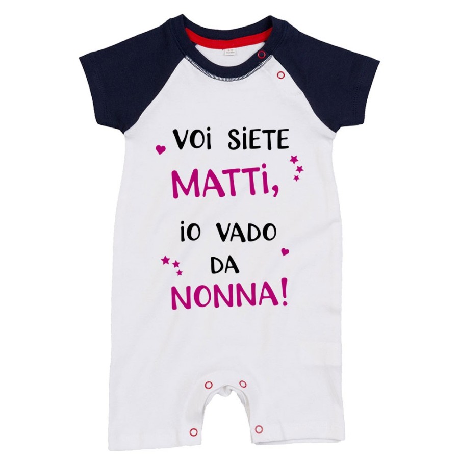 Pagliaccetto neonato voi siete matti io vado dal nonni dai nonni Per i nonni