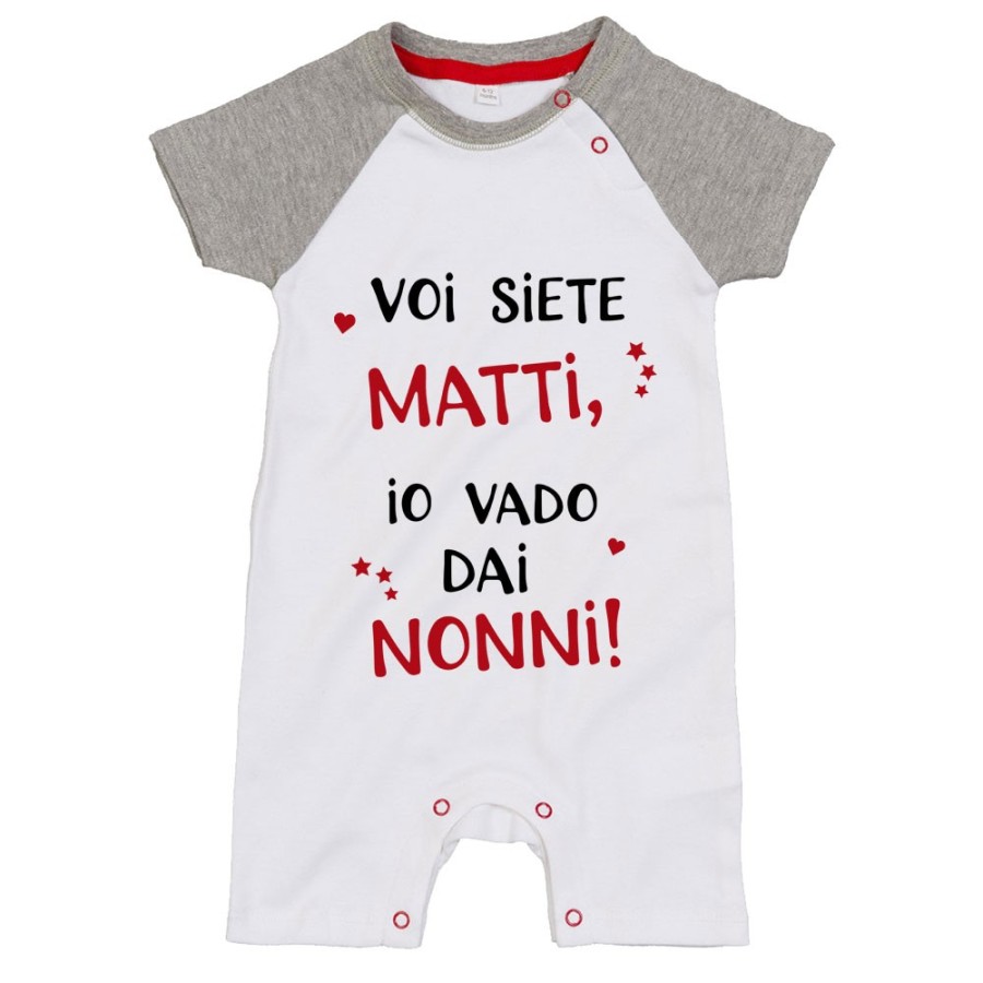 Pagliaccetto neonato voi siete matti io vado dal nonni dai nonni Per i nonni