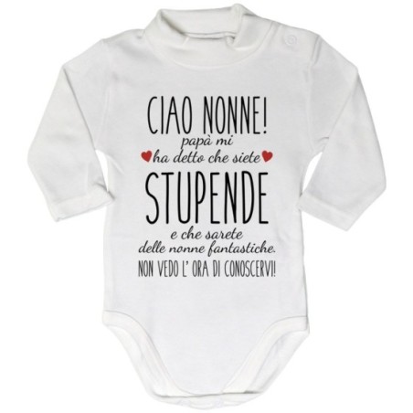 Body lupetto neonato ciao nonni papà mi ha detto che siete stupendi non vedo l'ora di conoscervi Per i nonni