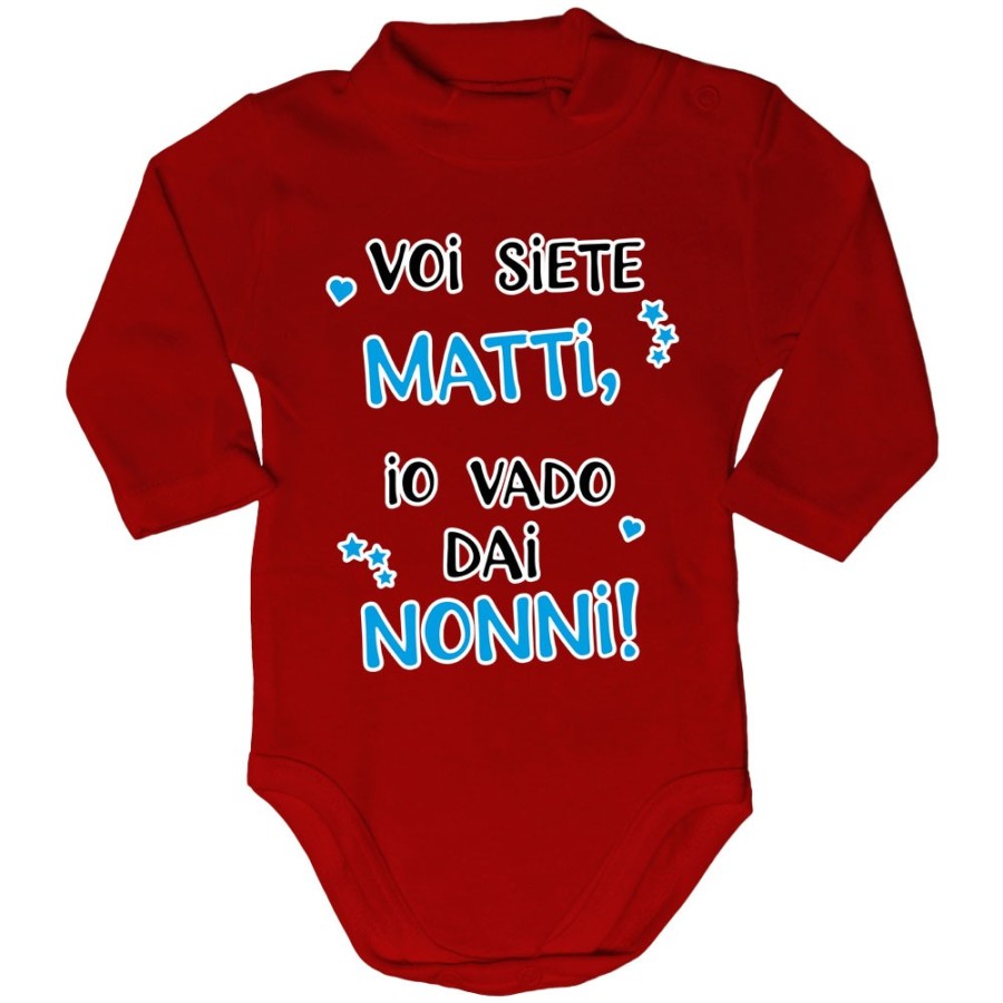 Body lupetto neonato voi siete matti io vado dal nonni dai nonni Per i nonni