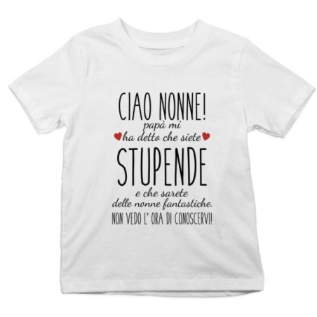 T-shirt bambino ciao nonni papà mi ha detto che siete stupendi non vedo l'ora di conoscervi Per i nonni