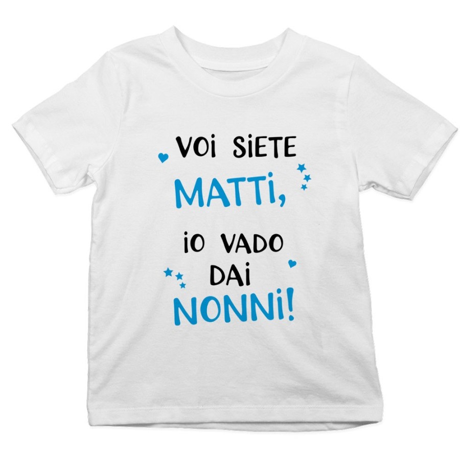 T-shirt bambino voi siete matti io vado dal nonni dai nonni Per i nonni