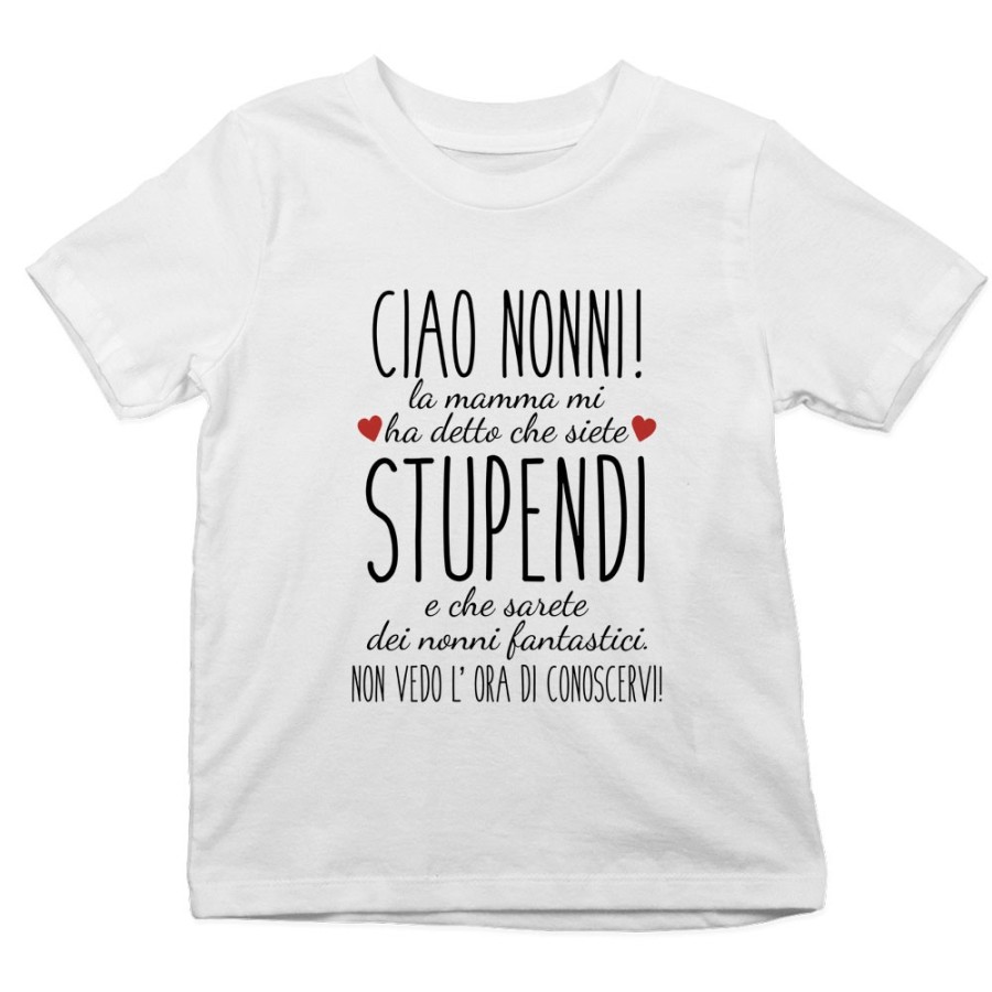 T-shirt bambino ciao nonni mamma mi ha detto che siete stupendi non vedo l'ora di conoscervi Per i nonni