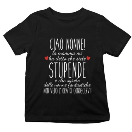 T-shirt bambino ciao nonni mamma mi ha detto che siete stupendi non vedo l'ora di conoscervi Per i nonni
